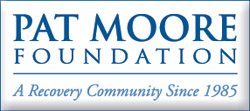 Pat Moore Foundation - A Recovery Community Since 1985